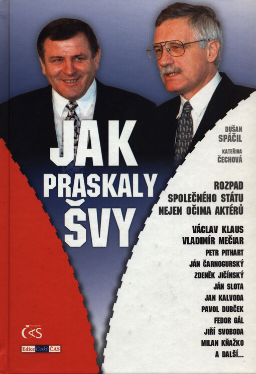 Jak praskaly švy : rozpad společného státu nejen očima aktérů