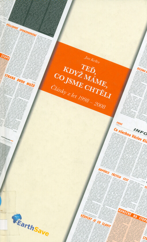 Teď, když máme, co jsme chtěli: články z let 1998-2008