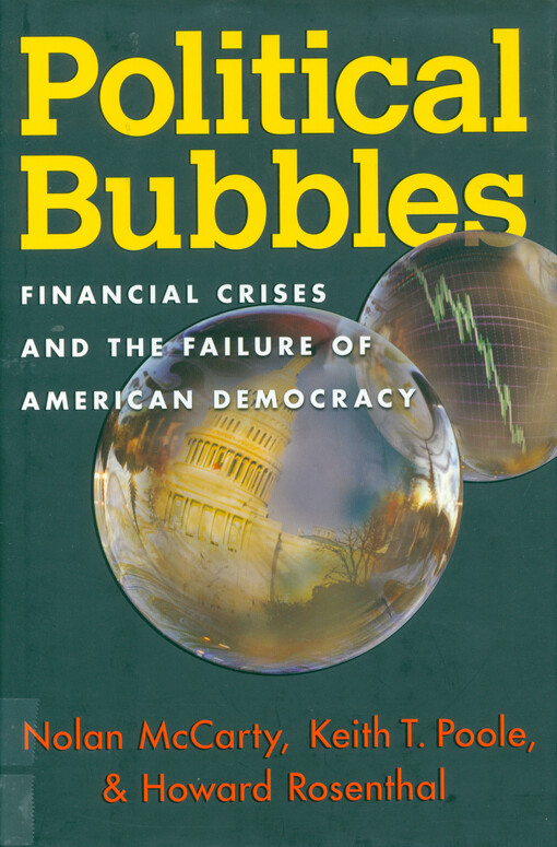 Political bubbles : financial crises and the failure of American democracy