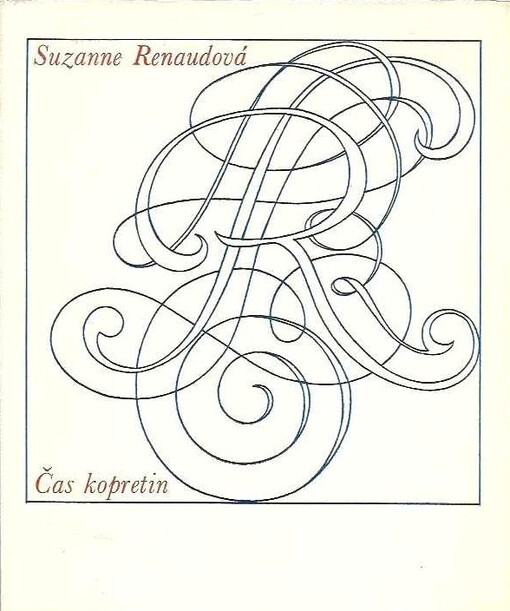 Čas kopretin: výbor z tvorby Suzanne Renaudové-Reynkové