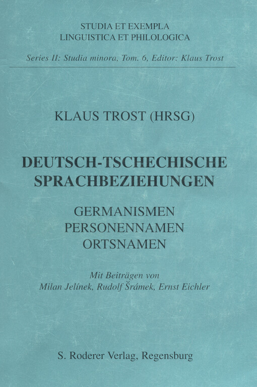 Deutsch-tschechische Sprachbeziehungen : Germanismen, Personennamen, Ortsnamen