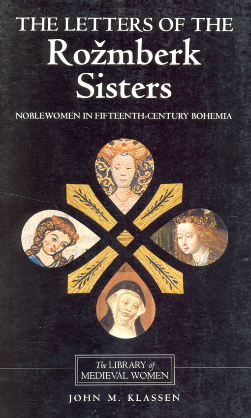 The letters of the Rožmberk sisters: noblewomen in fifteenth-century Bohemia