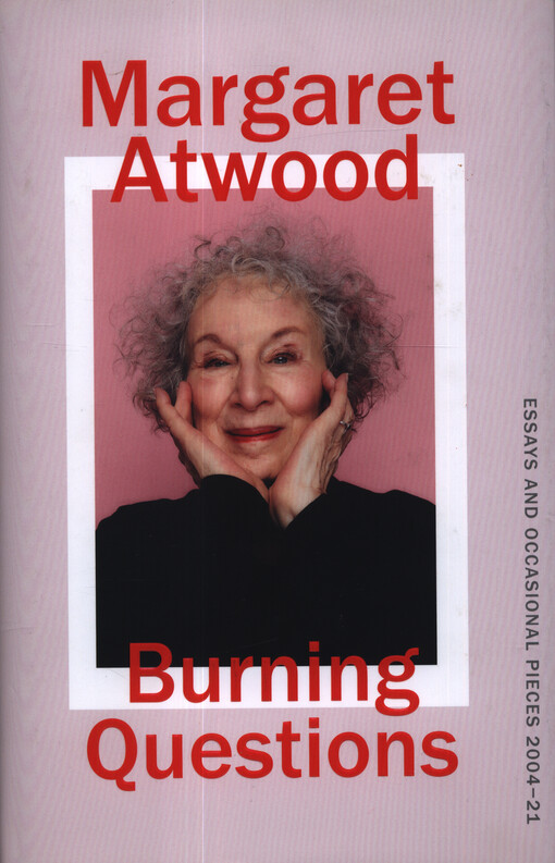 Burning questions : essays and occasional pieces : 2004-2021