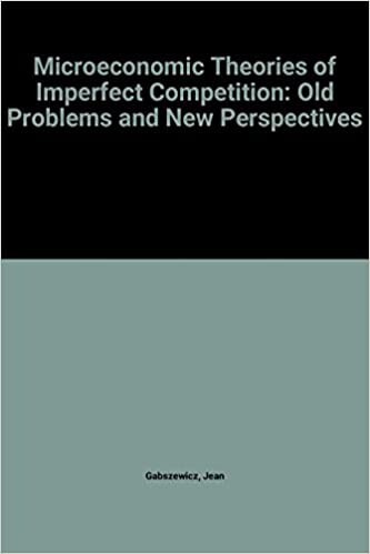 Microeconomic theories of imperfect competition : old problems and new perspectives