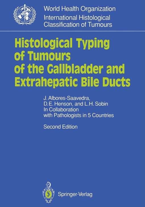 Histological typing of tumours of the gallbladder and extrahepatic bile ducts