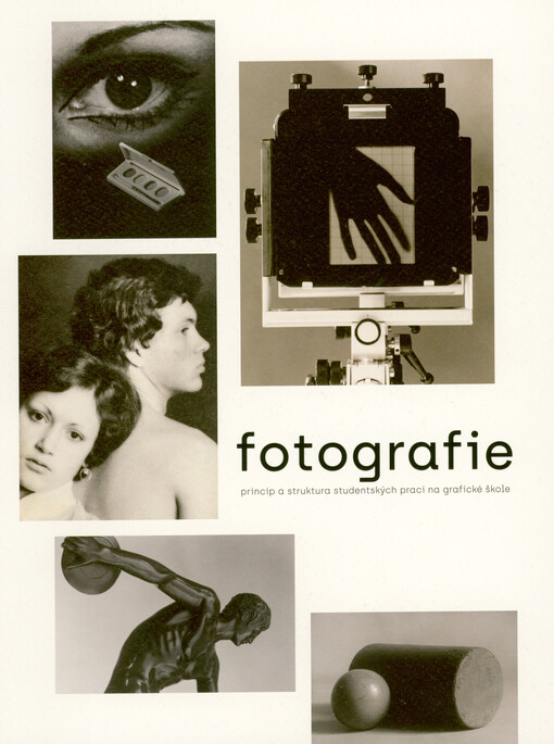 Fotografie : princip a struktura studentských prací na grafické škole