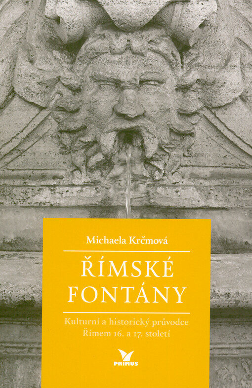 Římské fontány : kuturní a historický průvodce Římem 16. a 17. století