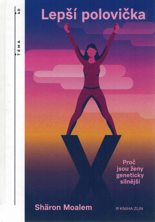 Lepší polovička : proč jsou ženy geneticky silnější