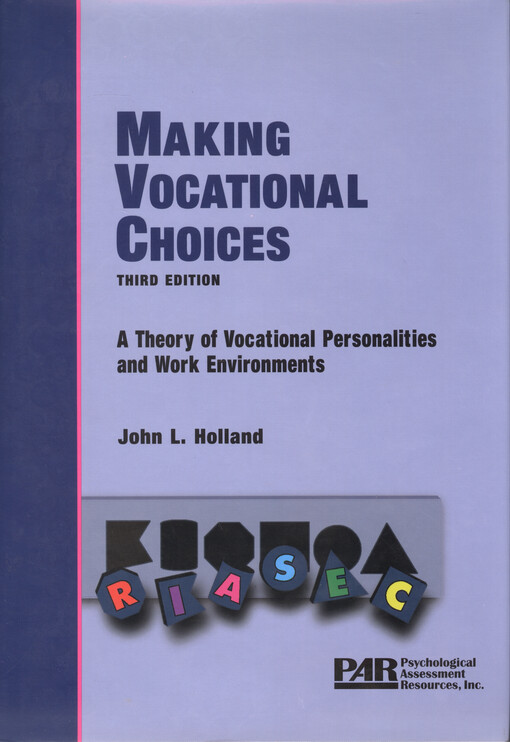 Making vocational choices : a theory of vocational personalities and work environments