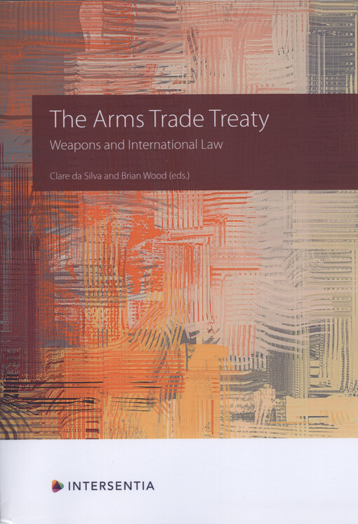 The arms trade treaty : weapons and international law