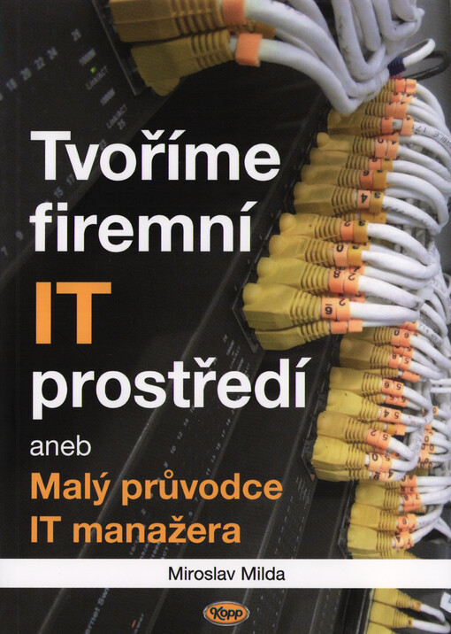 Tvoříme firemní IT prostředí, aneb, Malý průvodce IT manažera