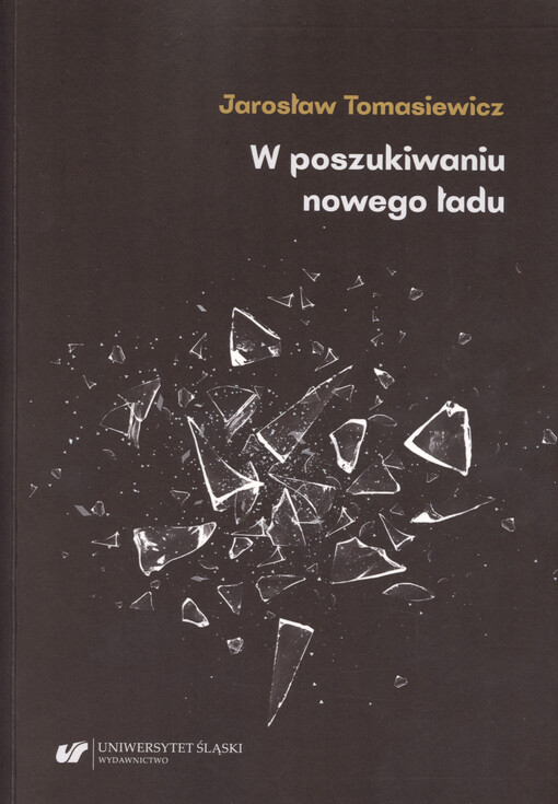 W poszukiwaniu nowego ładu : tendencje antyliberalne, autorytarne i profaszystowskie w polskiej myśli politycznej i społecznej lat 30. XX w. : piłsudczycy i inni