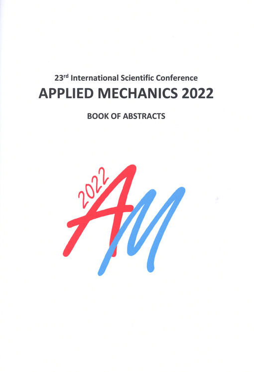 Applied mechanics 2022 : 23rd International scientific conference : book of abstracts ; Liblice, April 4th - 6th 2022, Czech Republic