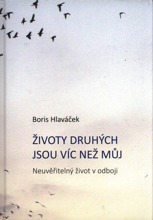 Životy druhých jsou víc než můj : neuvěřitelný život v odboji
