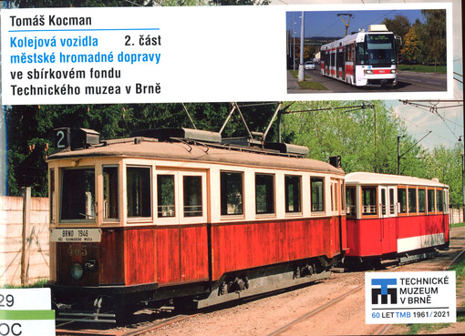 Kolejová vozidla městské hromadné dopravy ve sbírkovém fondu Technického muzea v Brně. 2. část