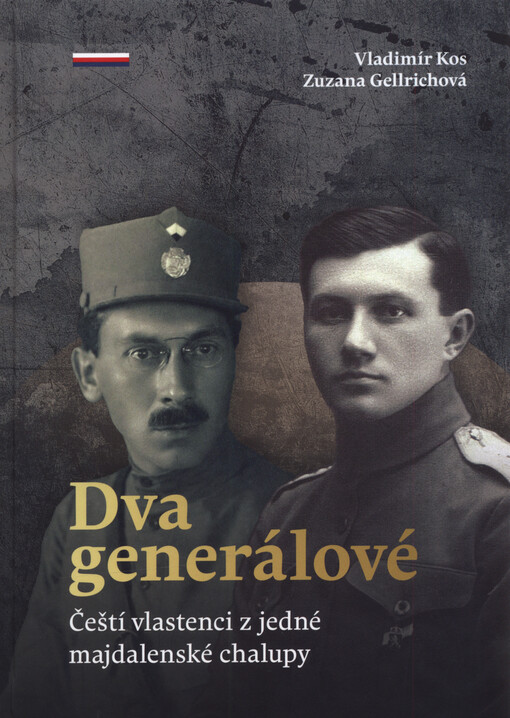 Dva generálové : čeští vlastenci z jedné majdalenské chalupy : brigádní generál in memoriam Tomáš Plch (1890-1942) : divizní generál Jan Květoň (1893-1956)