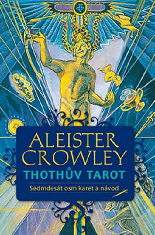 Thothův Tarot: Aleister Crowley
