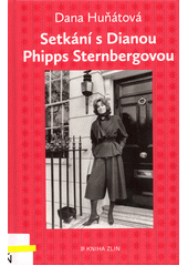 Setkání s Dianou Phipps Sternbergovou  (odkaz v elektronickém katalogu)