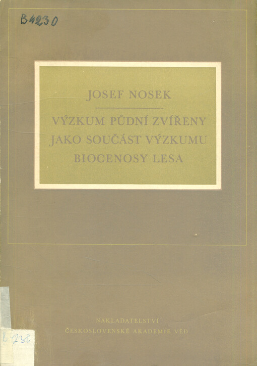 Výzkum půdní zvířeny jako součást výzkumu biocenosy lesa : návrh metodiky a výsledky výzkumu v reservaci Mjonší v Moravskoslezských Beskydách