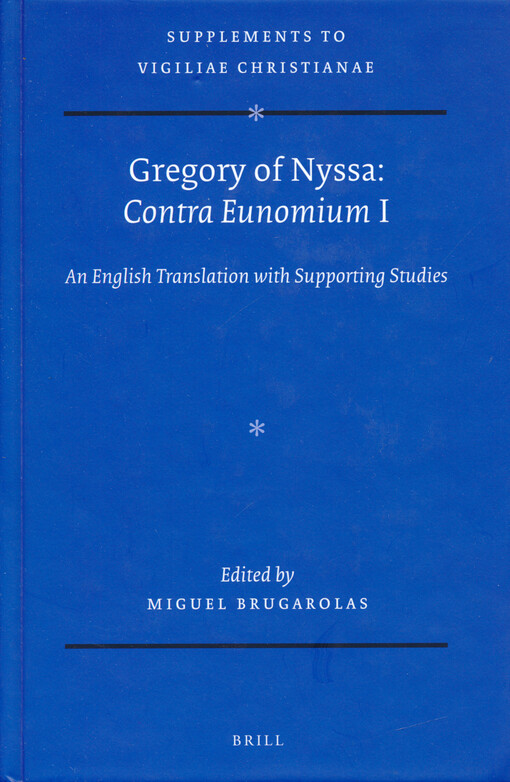 Gregory of Nyssa: Contra Eunomium I : an English translation with supporting studies