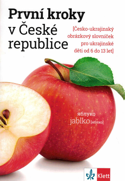 První kroky v České republice : [česko-ukrajinský obrázkový slovníček pro ukrajinské děti od 6 do 13 let]