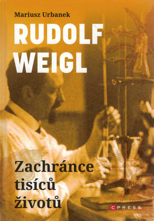 Rudolf Weigl: Zachránce tisíců životů