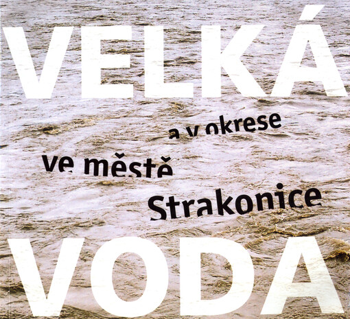 Velká voda ve městě a v okrese Strakonice