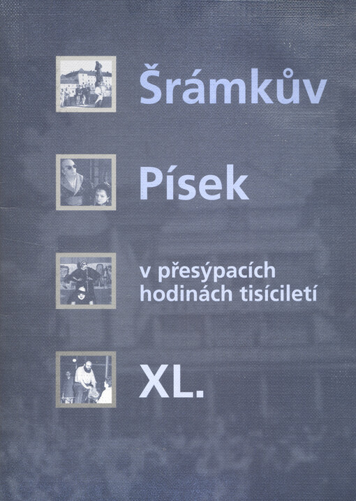 Šrámkův Písek v přesýpacích hodinách tisíciletí