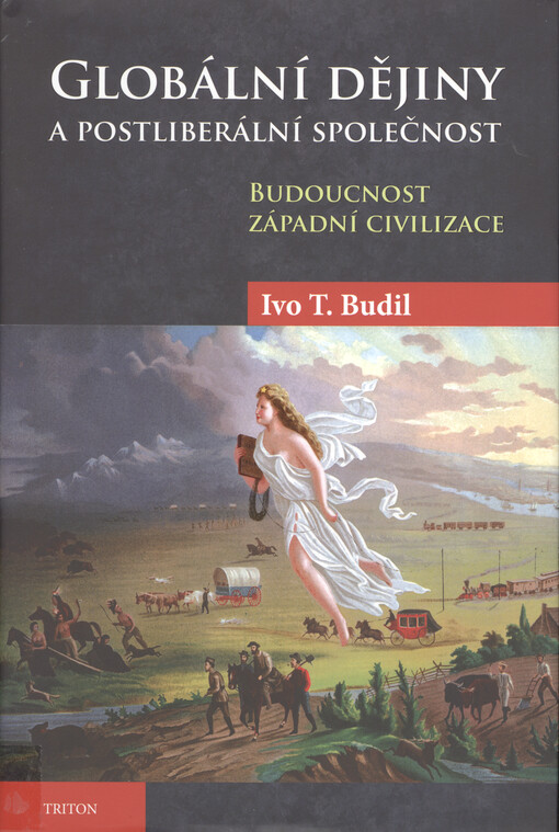 Globální dějiny a postliberální společnost : budoucnost západní civilizace
