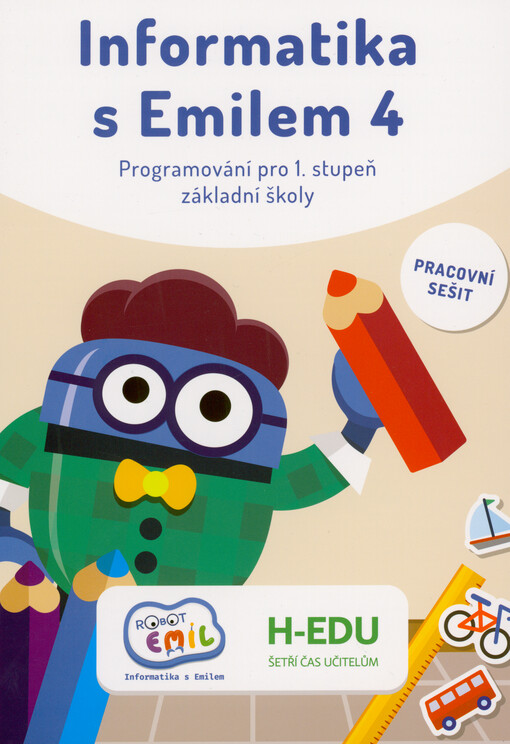 Informatika s Emilem 4 : programování pro 4. a 5. ročník základní školy : pracovní sešit