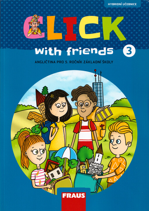 Click with friends : angličtina : hybridní učebnice pro 5. ročník základní školy
