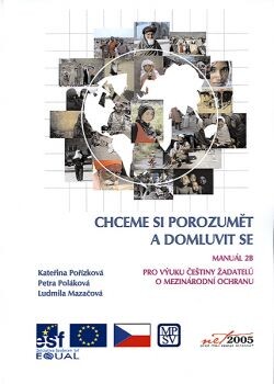 Chceme si porozumět a domluvit se : manuál 2 pro výuku češtiny žadatelů o mezinárodní ochranu, část B