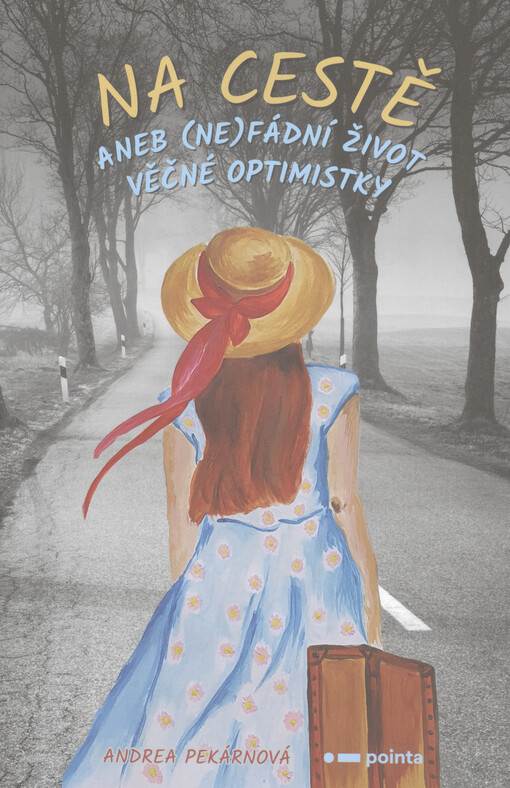 Na cestě, aneb, (Ne)fádní život věčné optimistky