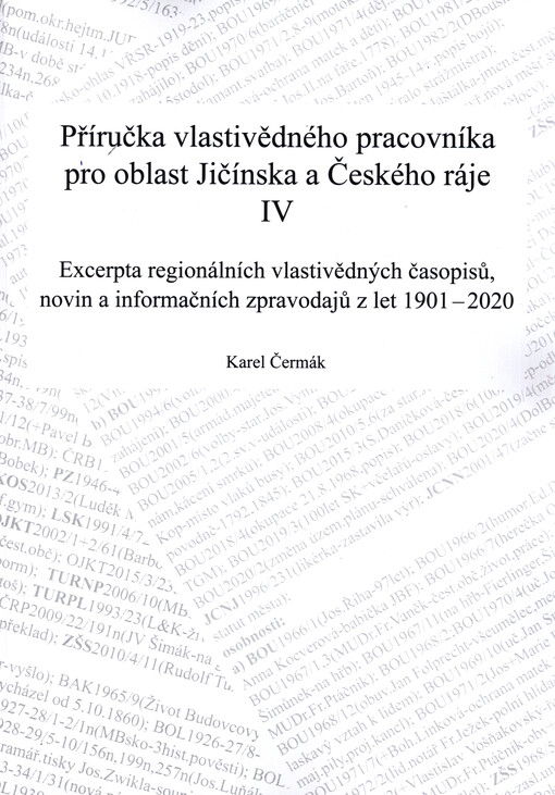 Příručka vlastivědného pracovníka pro oblast Jičínska a Českého ráje. IV, Excerpta regionálních vlastivědných časopisů, novin a informačních zpravodajů z let 1901-2020