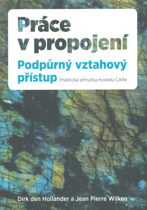 Práce v propojení : podpůrný vztahový přístup : praktická příručka modelu CARe