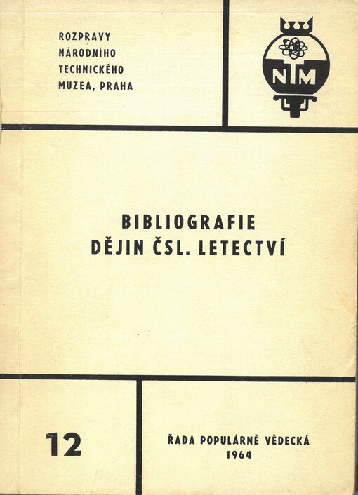 Bibliografie dějin čsl. letectví : excerpováno z knih a časopisů v knihovně Národního technického muzea