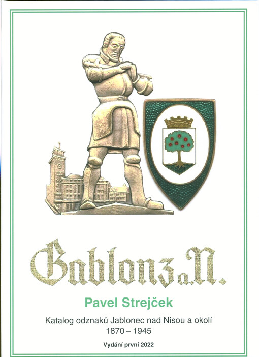 Gablonz a.N. : katalog odznaků Jablonec nad Nisou a okolí 1870-1945