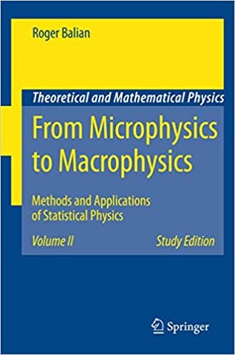 From Microphysics to Macrophysics: Methods and Applications of Statistical Physics. Volume II (Theoretical and Mathematical Physics) (Pt. 2)
