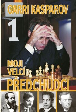 Moji velcí předchůdci. 1, Od Steinitze po Aljechina