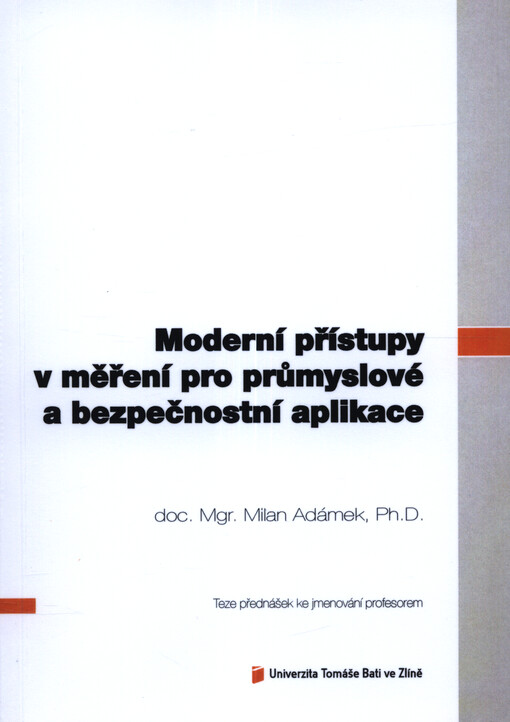Moderní přístupy v měření pro průmyslové a bezpečnostní aplikace = Modern approaches in measurement for industrial and security applications