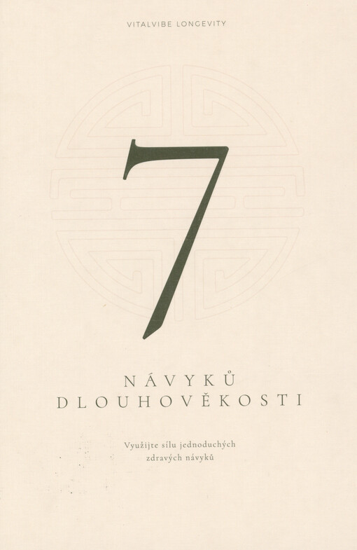 7 návyků dlouhověkosti : využijte sílu jednoduchých zdravých návyků