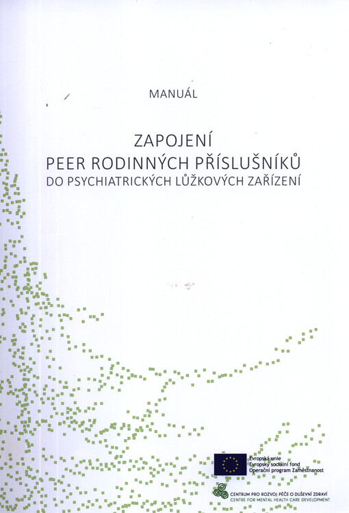 Zapojení peer rodinných příslušníků do psychiatrických lůžkových zařízení : manuál