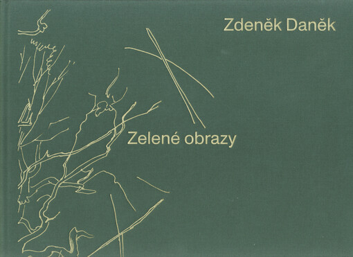 Zdeněk Daněk : zelené obrazy