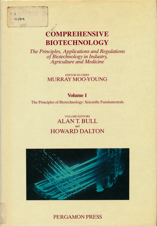 Comprehensive biotechnology : the principles, applications and regulations of biotechnology in industry, agriculture and medicine. Volume 1, The principles of biotechnology: scientific fundamentals