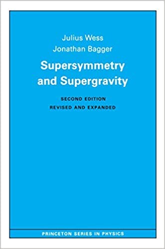 Supersymmetry and Supergravity (Princeton Series in Physics)