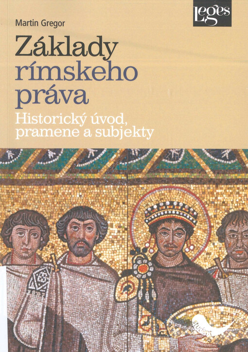 Základy rímskeho práva : historický úvod, pramene a subjekty