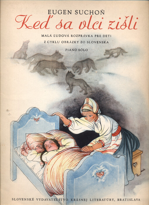 Keď sa vlci zišli : malá ľudová rozprávka pre deti z cyklu Obrázky zo Slovenska : piano sólo. 2