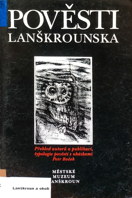 Pověsti Lanškrounska : přehled autorů a publikací, typologie pověstí s ukázkami /