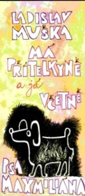 Má přítelkyně a já včetně psa Maxmiliána