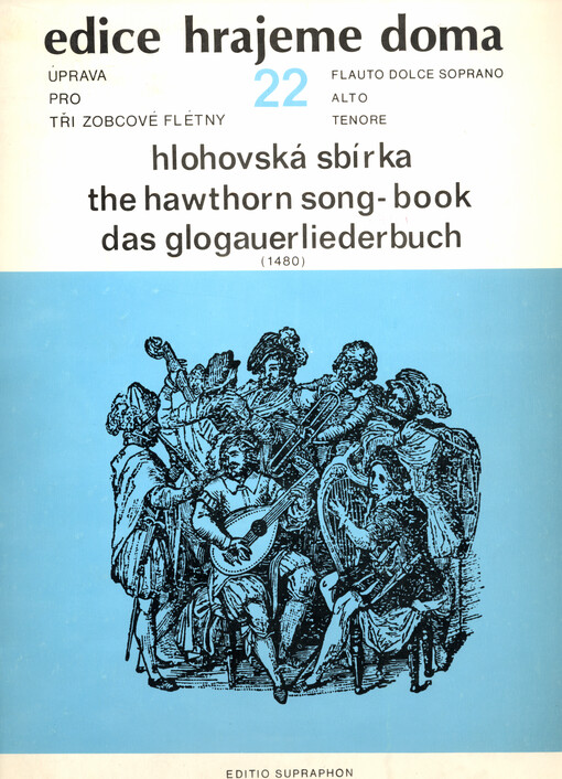 Hlohovská sbírka The Hawthorn song-book = Das Glogauerliederbuch